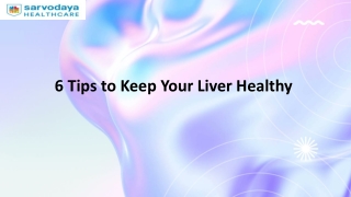 6 Tips to Keep Your Liver Healthy