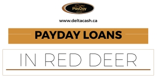 Avail Payday loans in Red Deer At Delta Cash