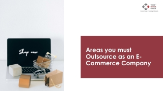 Areas you must Outsource as an E-Commerce Company