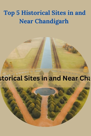 Top 5 Historical Sites in and Near Chandigarh Mohit Bansal Chandigarh