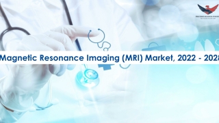 Magnetic Resonance Imaging (MRI) Market forecast 2022-28