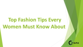 Top Fashion Tips Every Women Must Know About