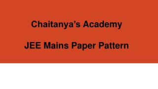 JEE Mains Paper Pattern - Chaitanyas Academy