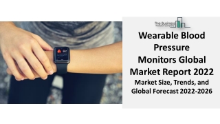 Wearable Blood Pressure Monitors Market 2022 : Analysis, Growth, Trends