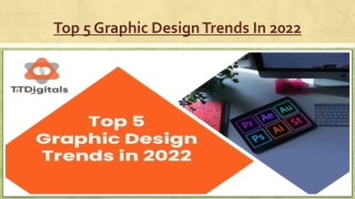 Top 5 Graphic Design Trends In 2022