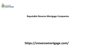 Reputable Reverse Mortgage Companies Zreversemortgage.com.....