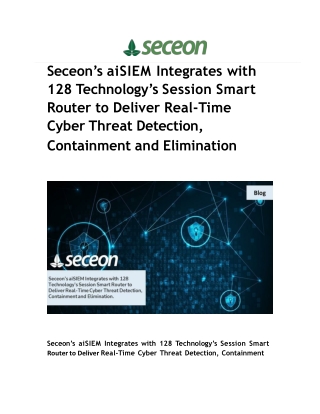 Seceon’s aiSIEM Integrates with 128 Technology’s Session Smart Router to Deliver Real-Time Cyber Threat Detection, Conta