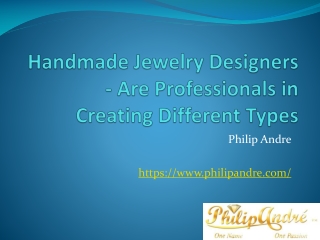 Handmade Jewelry Designers - Are Professionals in Creating D