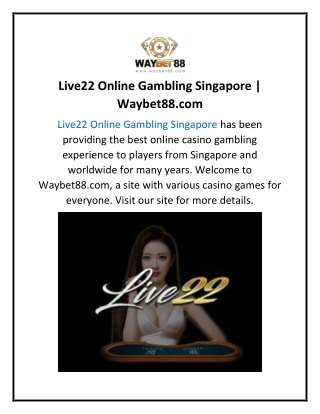 Live22 Online Gambling Singapore  Waybet88.com