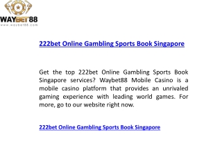 222bet Online Gambling Sports Book Singapore   Waybet88.com