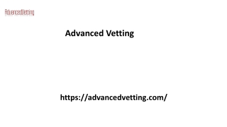 Advanced Vetting Advancedvetting.com...