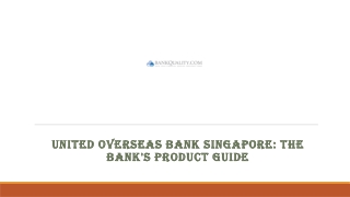 United Overseas Bank Singapore The bank's product guide