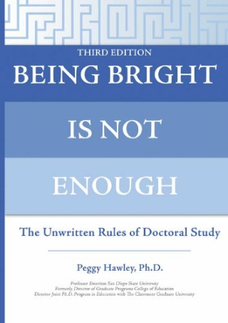 DOWNLOA T  Being Bright Is Not Enough The Unwritten Rules of Doctoral Study