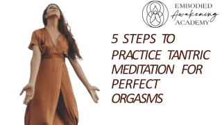 5 Steps to Practice Tantric Meditation for Perfect Orgasms