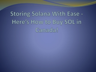 Storing Solana With Ease - Here’s How to Buy SOL in Canada!