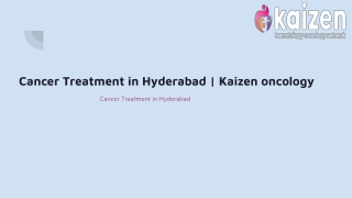 Cancer Treatment in Hyderabad _ Kaizen oncology