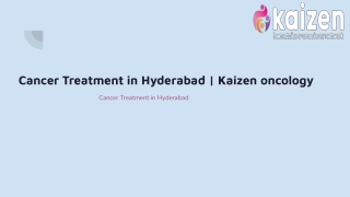 Cancer Treatment in Hyderabad _ Kaizen oncology