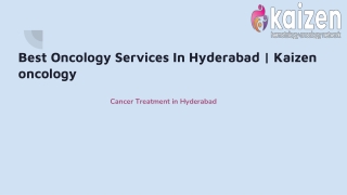 Best Oncology Services In Hyderabad _ Kaizen oncology