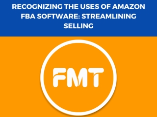 Recognizing The Uses Of Amazon FBA Software: Streamlining Selling