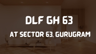 DLF GH 63 At Sector 63 Gurgaon - Download PDF