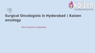 Surgical Oncologists in Hyderabad _ Kaizen oncology