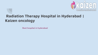 Radiation Therapy Hospital in Hyderabad _ Kaizen oncology