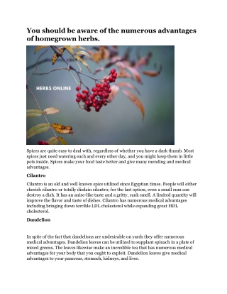 You should be aware of the numerous advantages of homegrown herbs