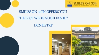 Avail the Best Wedgwood Family Dentistry at Smiles On 35th