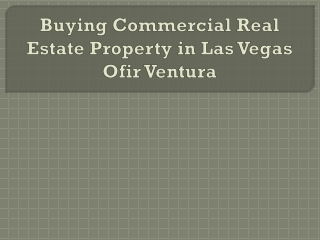 Buying Commercial Real Estate Property in Las Vegas — Ofir Ventura