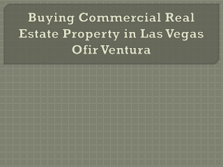 Buying Commercial Real Estate Property in Las Vegas — Ofir Ventura