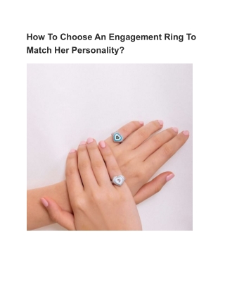 How To Choose An Engagement Ring To Match Her Personality