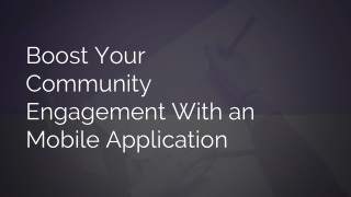 Boost Your Community Engagement With an Mobile Application