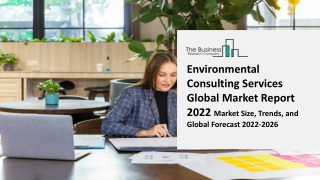 Environmental Consulting Services Market Growth, Trends, By Product, By Type, By Application, Competitive Analysis and F