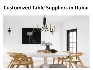 Customized table Suppliers in Dubai