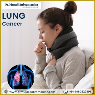 Lung Cancer | Best Medical Oncologist in Kalyan Nagar