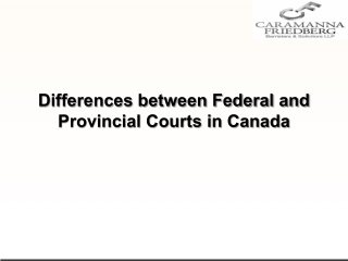 Differences between Federal and Provincial Courts in Canada