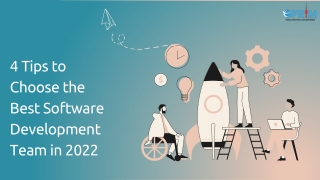 4 Tips to Choose the Best Software Development Team in 2022