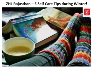 ZHL Rajasthan – 5 Self Care Tips during Winter!
