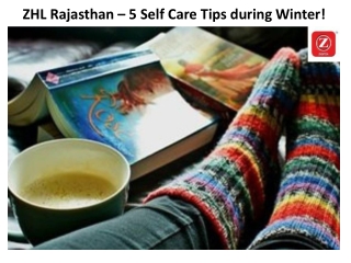 ZHL Rajasthan – 5 Self Care Tips during Winter!