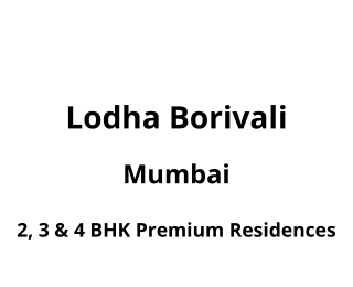 Lodha Borivali Mumbai | E-Brochure