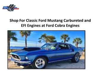 Shop For Classic Ford Mustang Carbureted and EFI Engines at Ford Cobra Engines