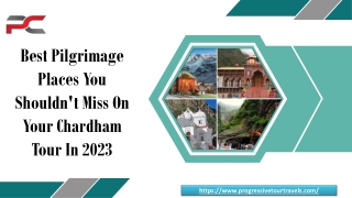 Best Pilgrimage Places You Shouldn't Miss on Your Chardham Tour in 2023