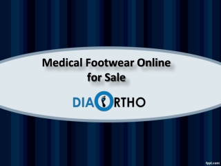 Medical Footwear Online India, Medical Footwear Online for Sale - Diabetic Ortho Footwear India.