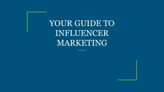 YOUR GUIDE TO INFLUENCER MARKETING