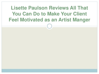 Lisette Paulson Reviews All That You Can Do to Make Your Client Feel Motivated as an Artist Manger