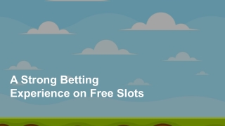 A Strong Betting Experience on Free Slots 2