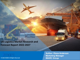 UK Logistics Market 2022: Industry Overview, Growth Rate and Forecast 2027