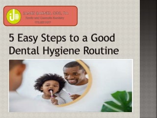 5 Easy Steps to a Good Dental Hygiene Routine