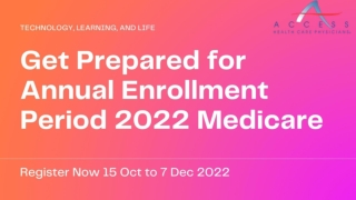 Get Prepared for Medicare Annual Enrollment Period 2022