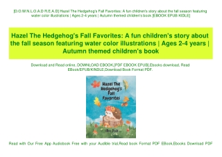 [D.O.W.N.L.O.A.D R.E.A.D] Hazel The Hedgehog's Fall Favorites A fun children's story about the fall season featuring wat
